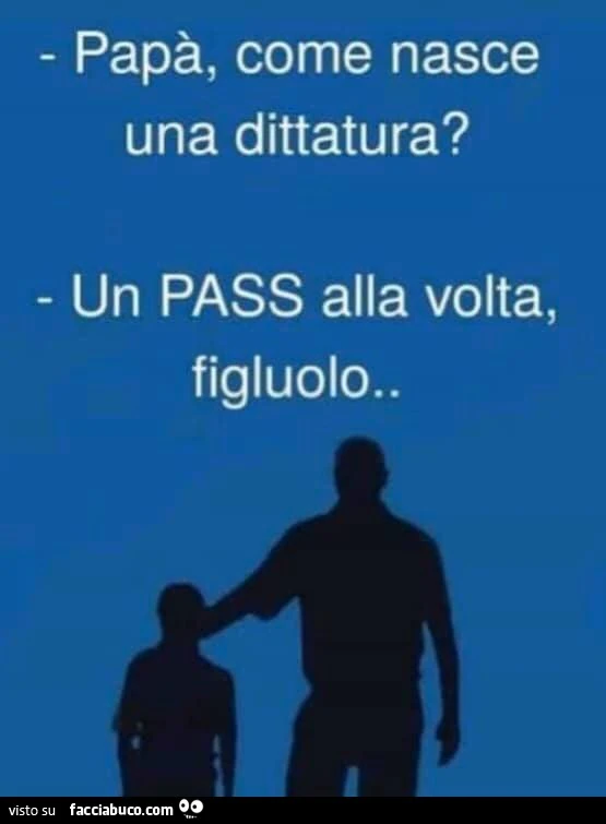 Papà, come nasce una dittatura? Un pass alla volta, figluolo