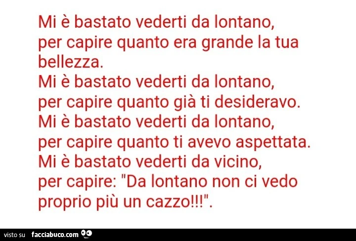 Mi è bastato vederti da lontano, per capire quanto era grande la tua bellezza. Mi è bastato vederti da lontano, per capire quanto già ti desideravo
