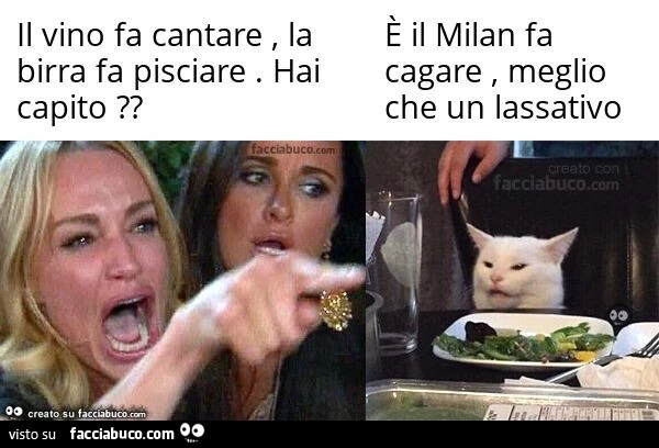 Il vino fa cantare, la birra fa pisciare. Hai capito? . È Il milan fa cagare, meglio che un lassativo