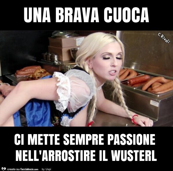 Una brava cuoca ci mette sempre passione nell'arrostire il wusterl