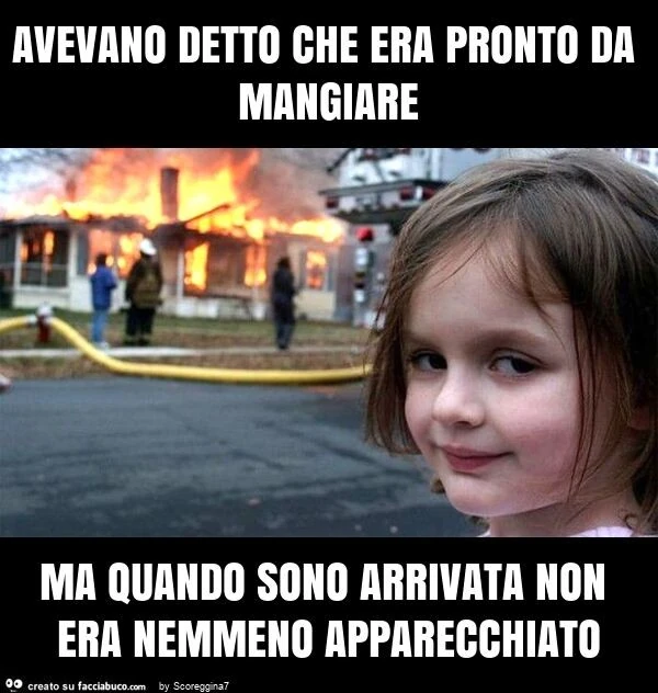 Avevano detto che era pronto da mangiare ma quando sono arrivata non era nemmeno apparecchiato