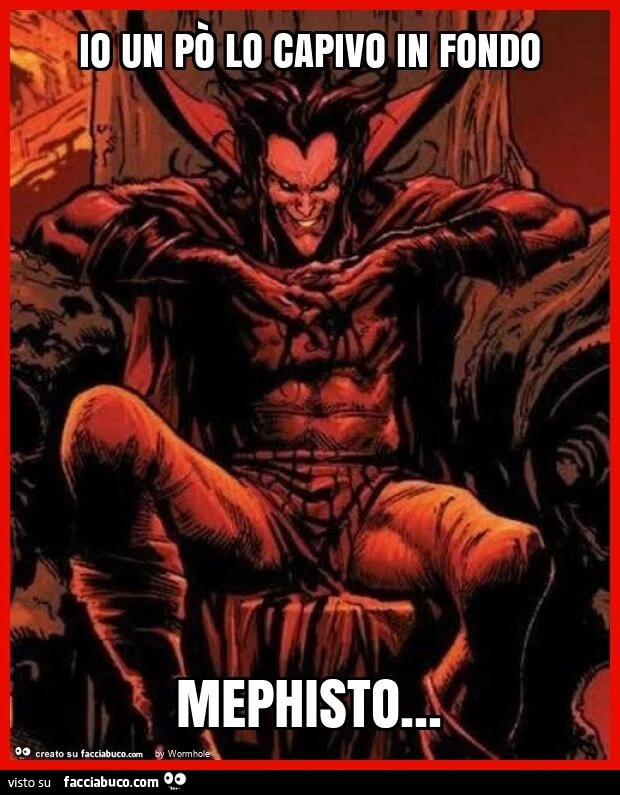 Io un po' lo capivo in fondo mephisto