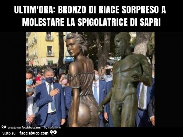 Ultim'ora: bronzo di riace sorpreso a molestare la spigolatrice di sapri