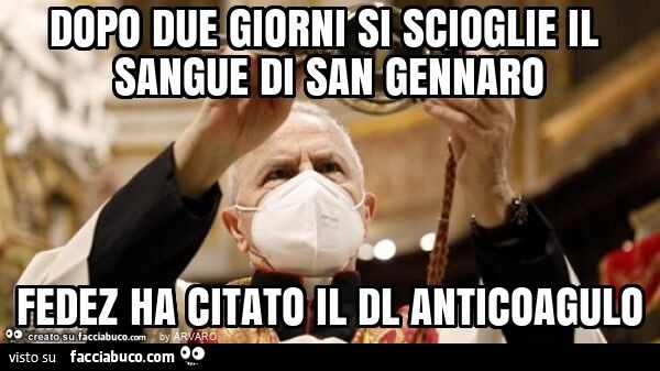 Dopo due giorni si scioglie il sangue di san gennaro fedez ha citato il dl anticoagulo