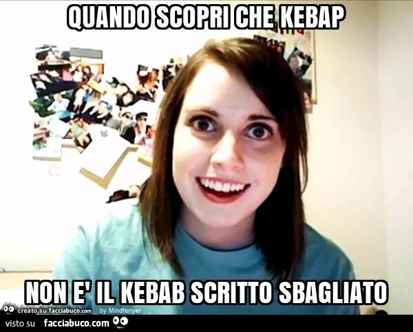Quando scopri che kebap non è il kebab scritto sbagliato
