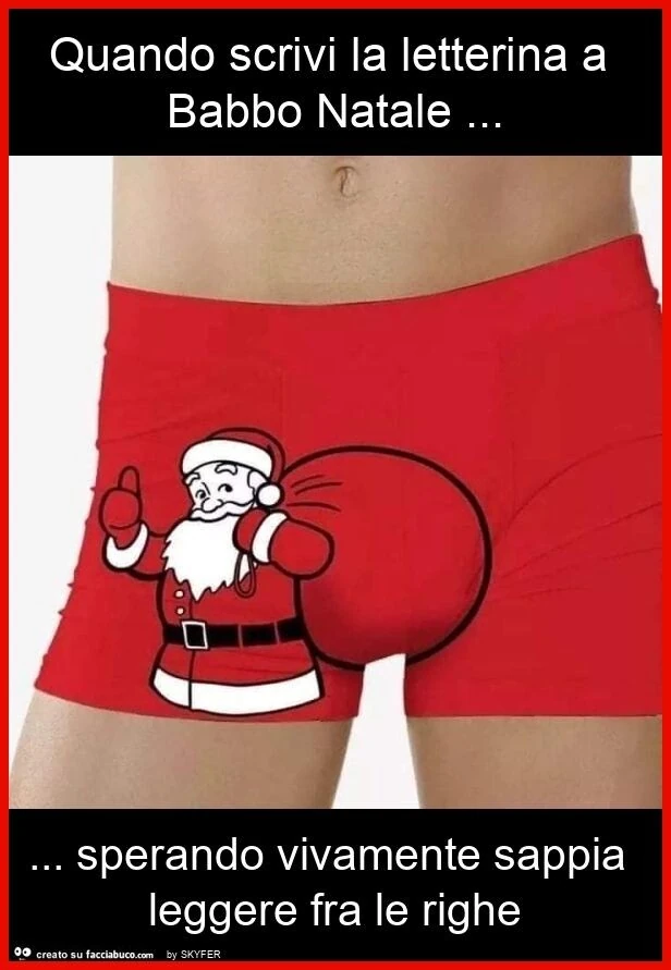 Quando scrivi la letterina a babbo natale&hellip; sperando vivamente sappia leggere fra le righe