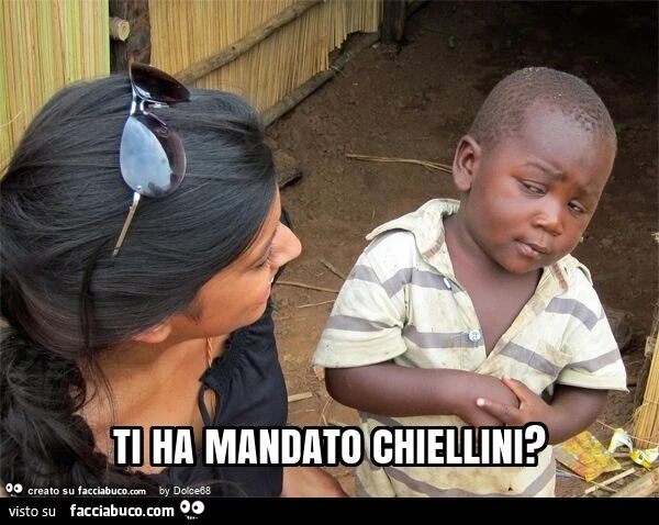 Ti ha mandato chiellini?