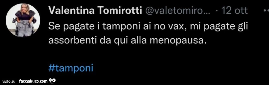 Se pagate i tamponi ai no vax, mi pagate gli assorbenti da qui alla menopausa