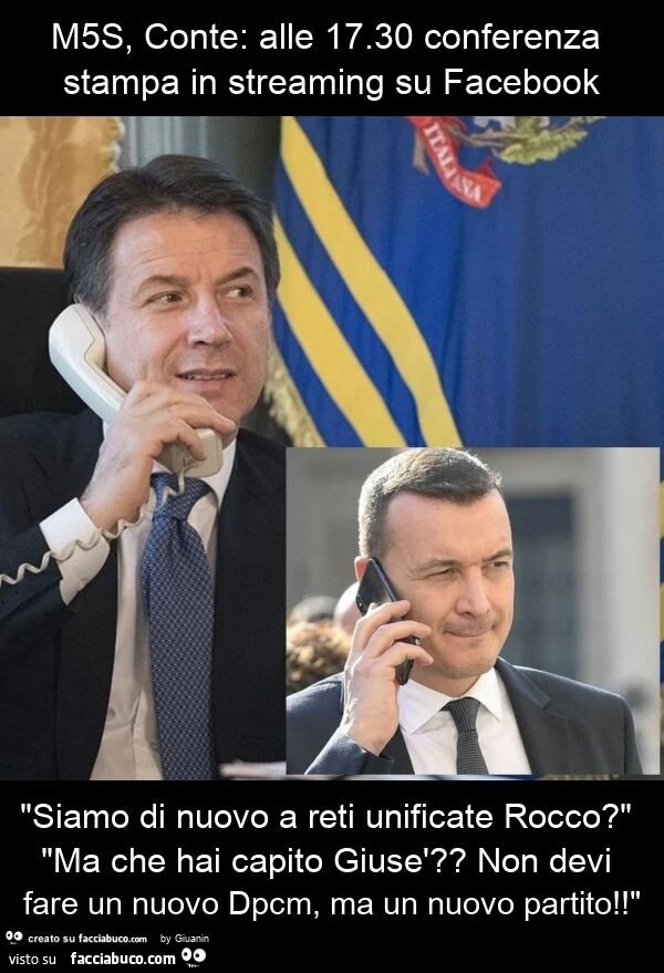 M5s, conte: alle 17.30 conferenza stampa in streaming su facebook "siamo di nuovo a reti unificate rocco? " "Ma che hai capito giusè? Non devi fare un nuovo dpcm, ma un nuovo partito! "