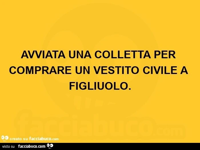 Avviata una colletta per comprare un vestito civile a figliuolo
