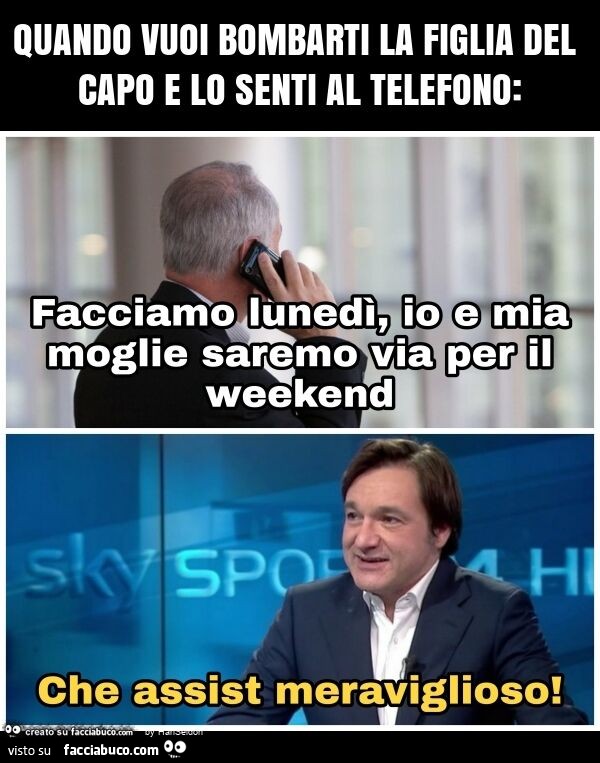 Quando vuoi bombarti la figlia del capo e lo senti al telefono