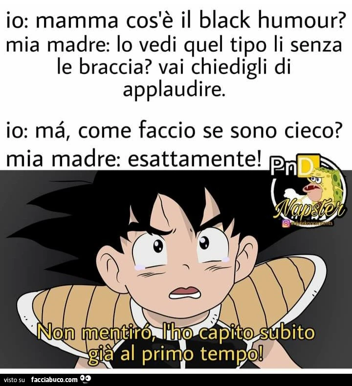 Insomma cos'è il blac k hu mor mia madre lo vedi