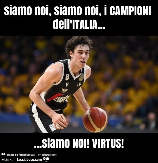 Siamo noi, siamo noi, i campioni dell'italia&hellip; siamo noi! Virtus