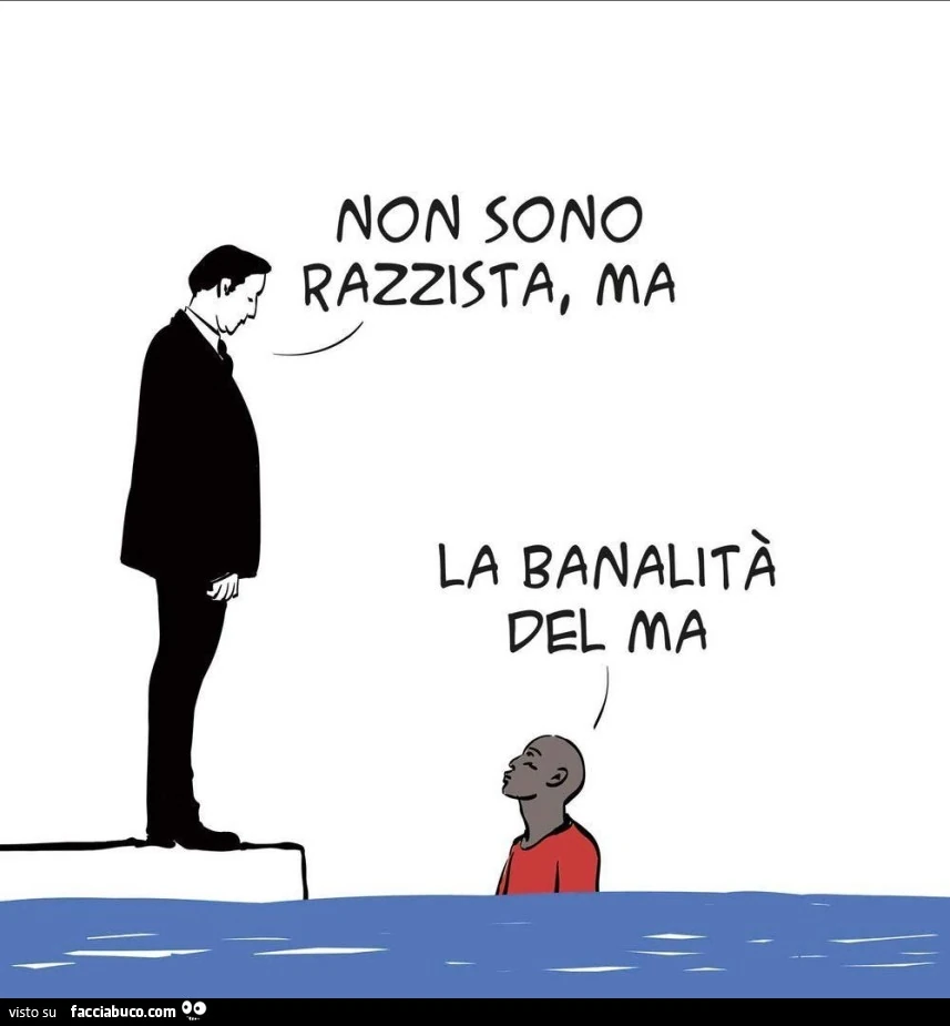 Non sono razzista, ma. La banalità del ma