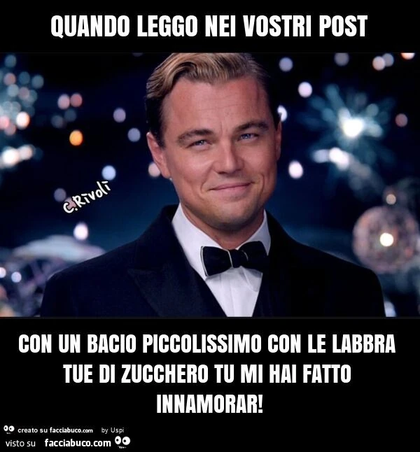 Quando leggo nei vostri post con un bacio piccolissimo con le labbra tue di zucchero tu mi hai fatto innamorar