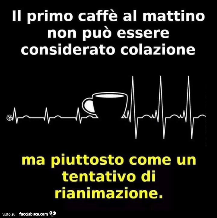 Il primo caffè al mattino non può essere considerato colazione ma piuttosto come un tentativo di rianimazione