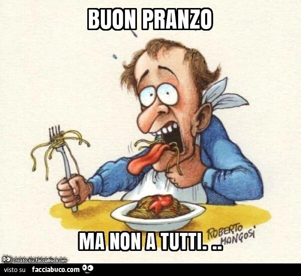 Buon pranzo ma non a tutti