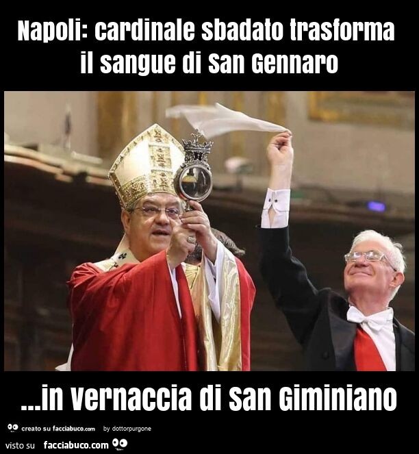 Napoli: cardinale sbadato trasforma il sangue di san gennaro… in vernaccia di san giminiano