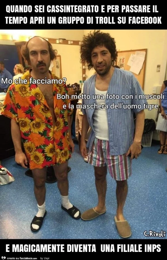 Quando sei cassintegrato e per passare il tempo apri un gruppo di troll su facebook e magicamente diventa una filiale inps