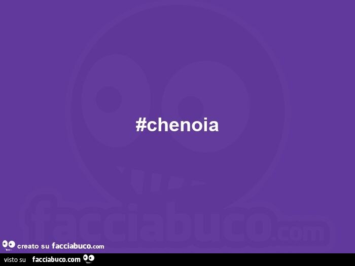 #chenoia