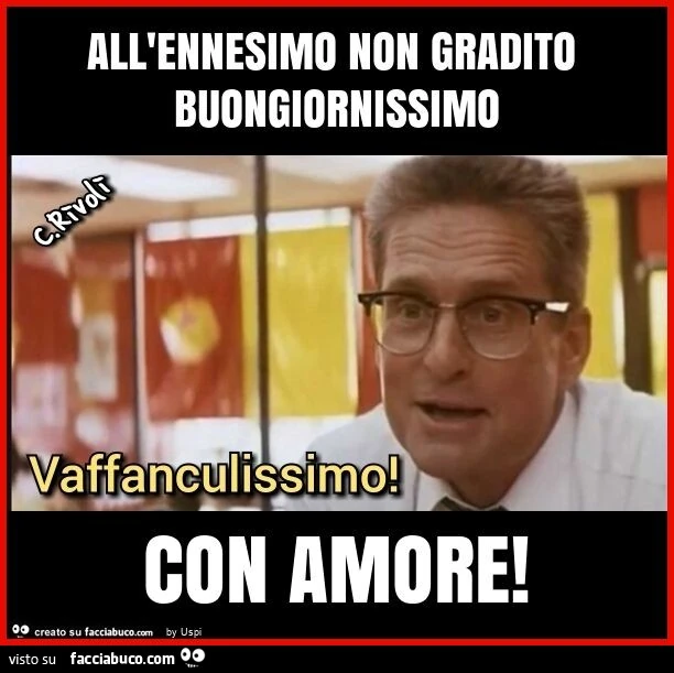 All'ennesimo non gradito buongiornissimo con amore