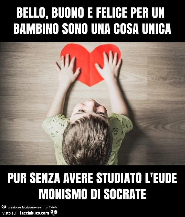 Bello, buono e felice