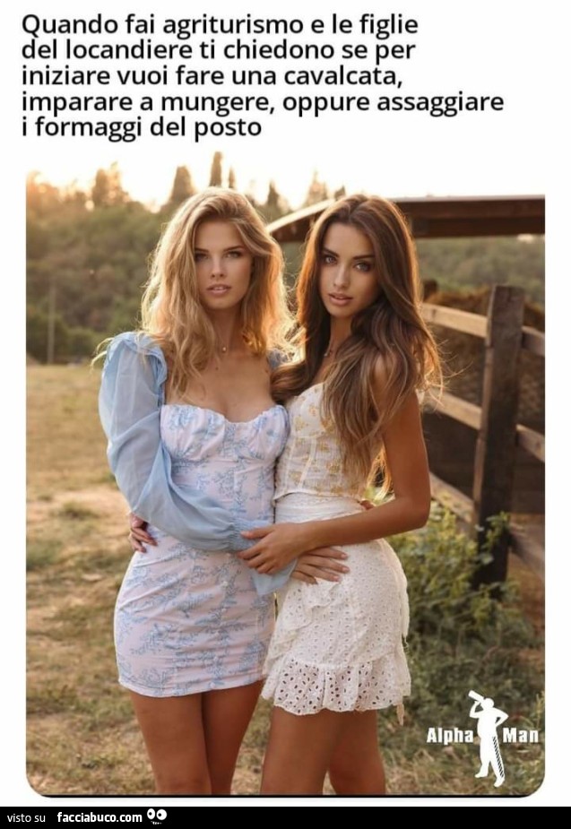 Quando fai agriturismo e le figlie del locandiera ti chiedono se per iniziare