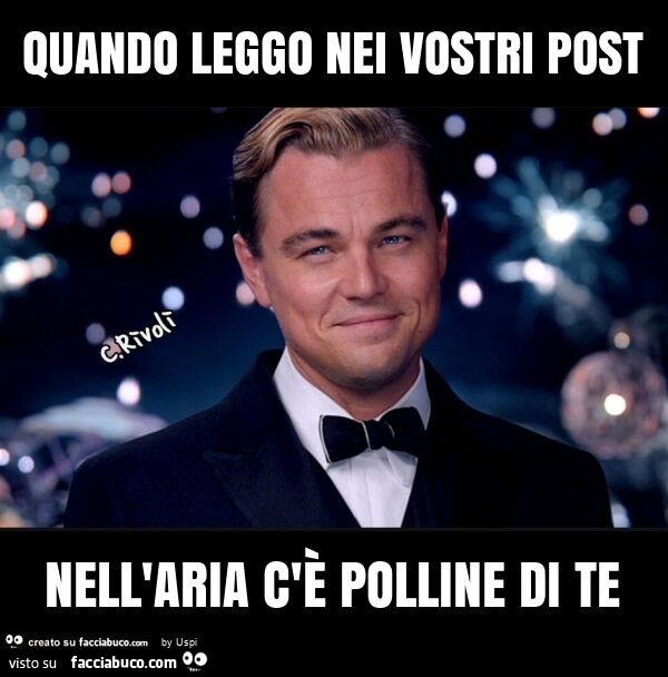 Quando leggo nei vostri post nell'aria c'è polline di te