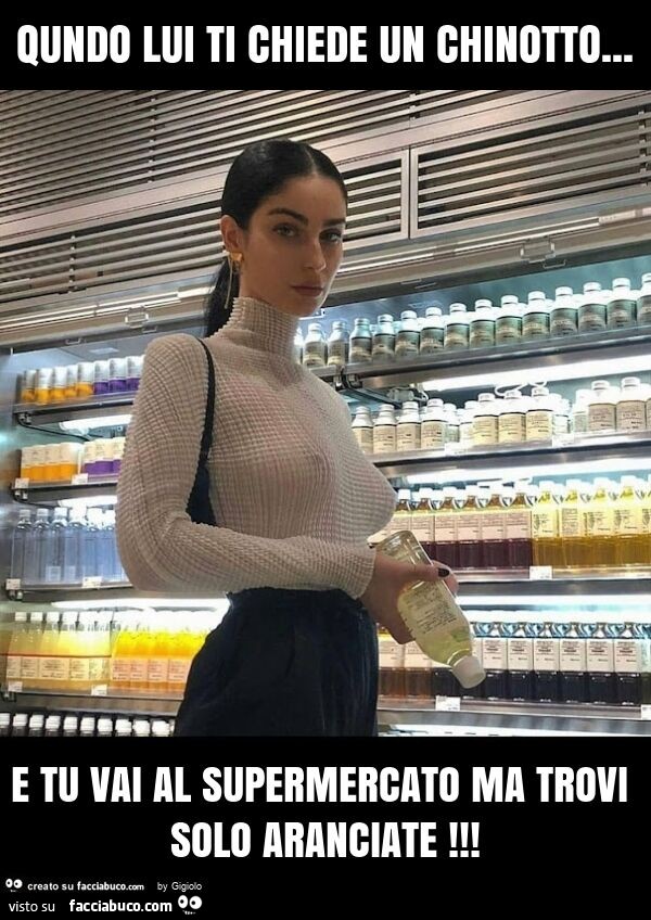 Qundo lui ti chiede un chinotto… e tu vai al supermercato ma trovi solo aranciate
