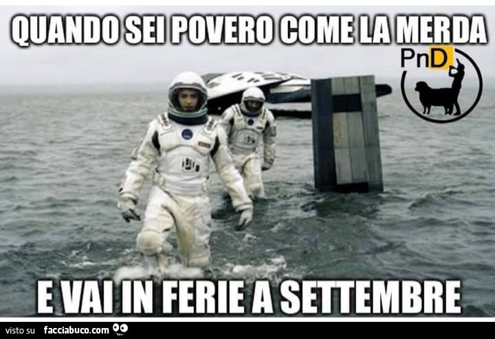 Quando sei povero come la merda e vai in ferie a settembre