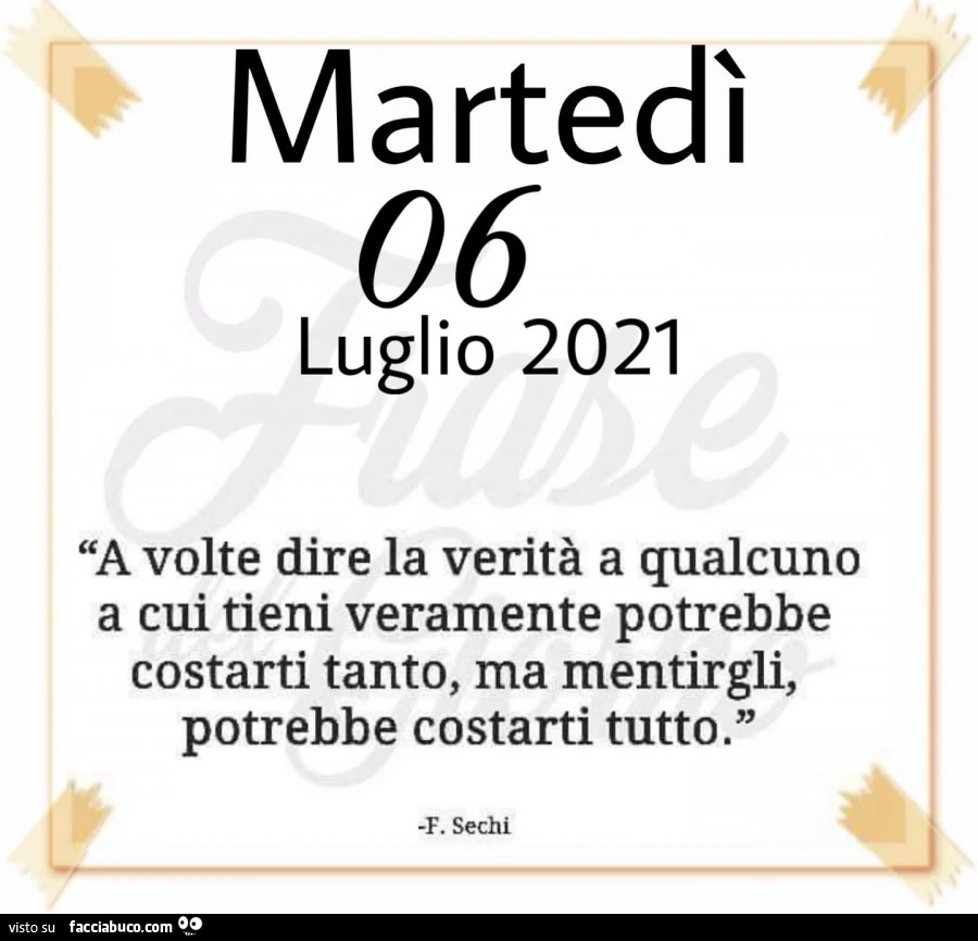 A volte dire la verità a qualcuno a cui tieni veramente potrebbe costarti tanto, ma mentirgli, potrebbe costarti tutto