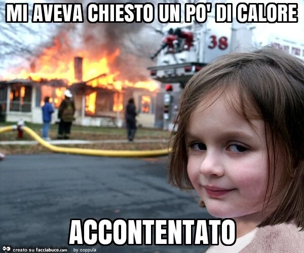 Mi aveva chiesto un po' di calore accontentato
