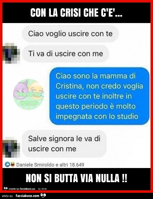 Con la crisi che c'è… non si butta via nulla