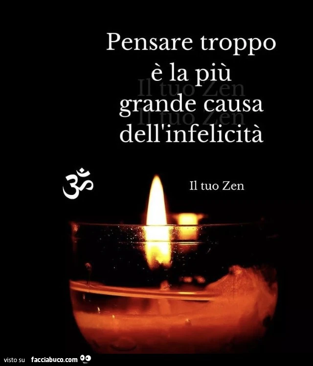 Pensare troppo è la più grande causa dell'infelicità