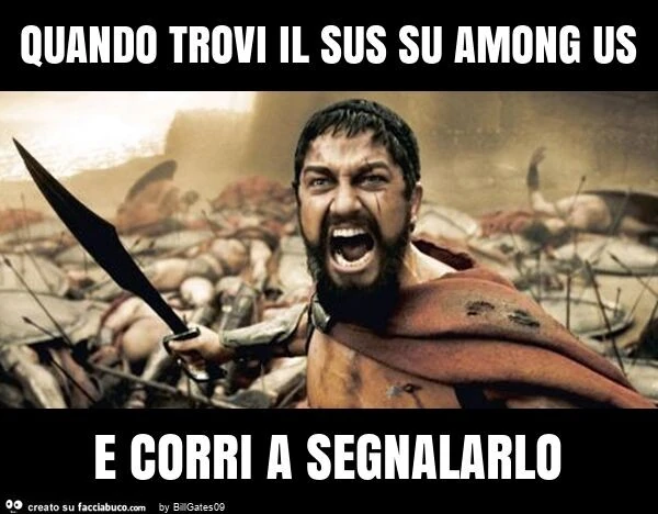 Quando trovi il sus su among us e corri a segnalarlo