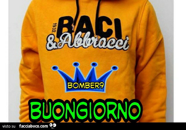 Baci e abbracci Buongiorno