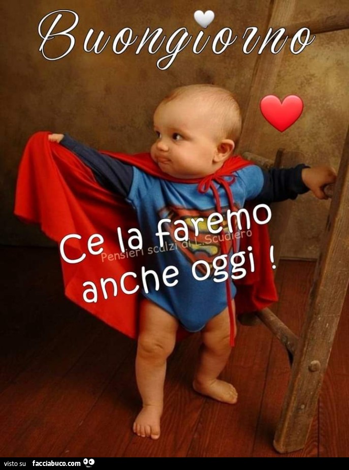 Buongiorno ce la faremo anche oggi