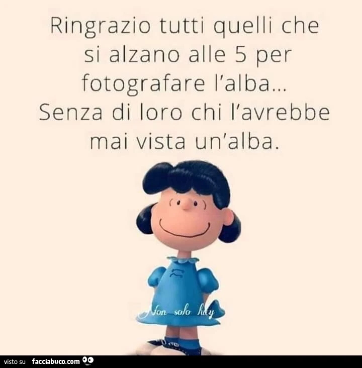 Ringrazio tutti quelli che si alzano alle 5 per fotografare l'alba… senza di loro chi l'avrebbe mai vista un'alba