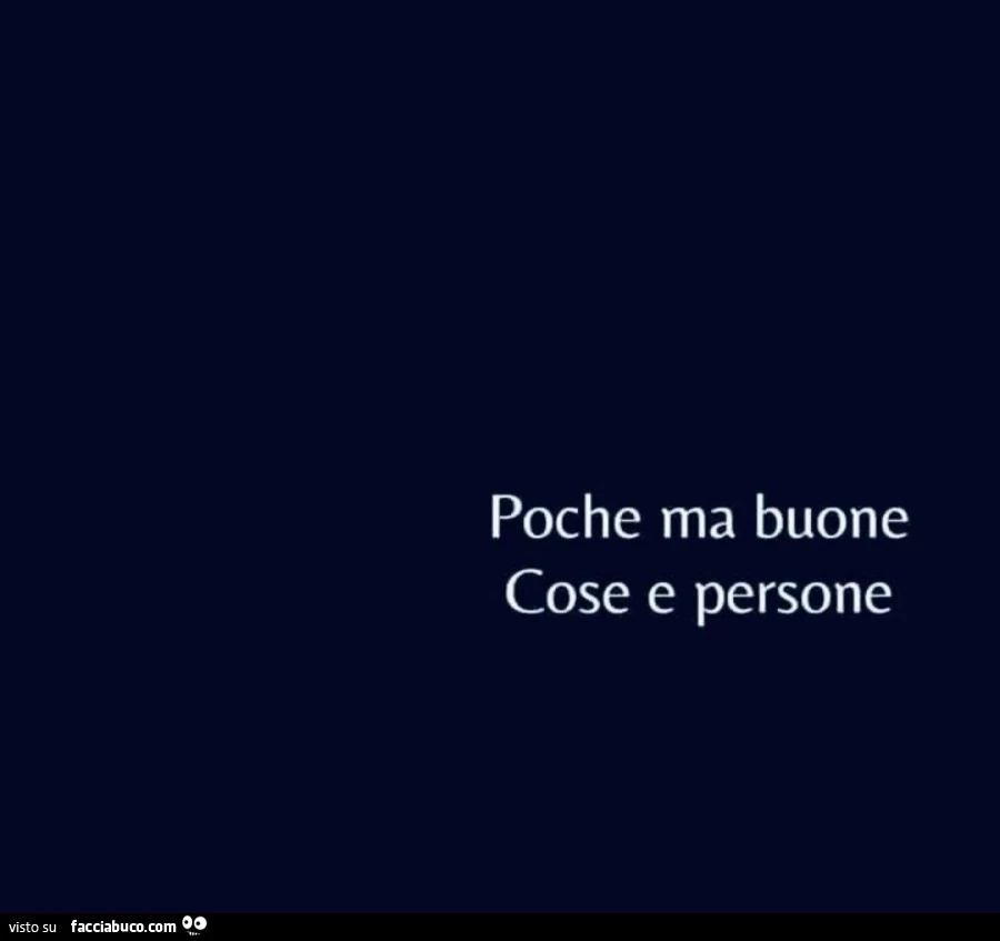 Poche ma buone cose e persone