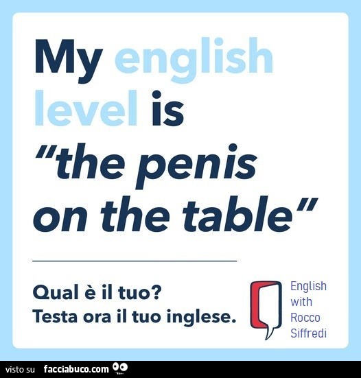 My english level is the penis on the table