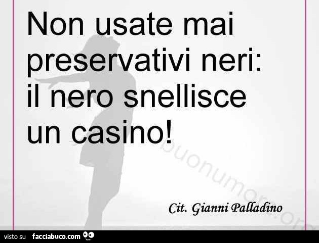 Non usate mai preservativi neri: il nero snellisce un casino