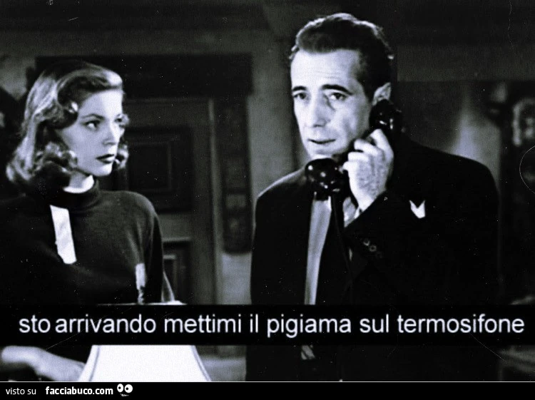 Sto arrivando mettimi il pigiama sul termosifone