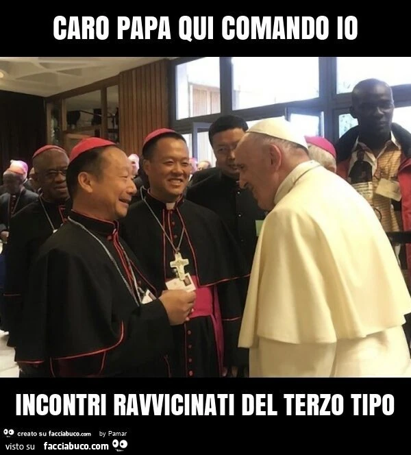 Caro papa qui comando io incontri ravvicinati del terzo tipo