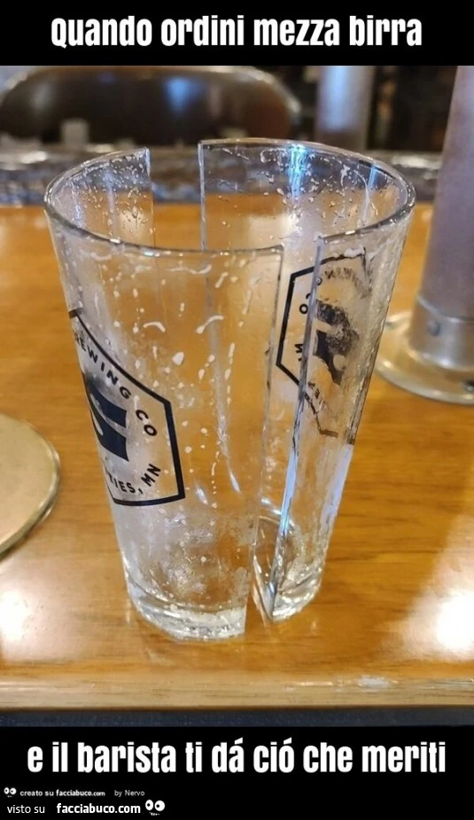 Quando ordini mezza birra e il barista ti dá ció che meriti