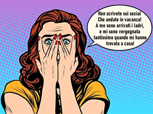 Non scrivete sui social Che andate in vacanza