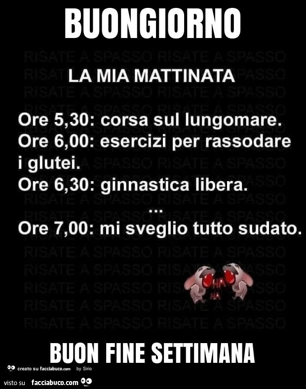 Buongiorno buon fine settimana