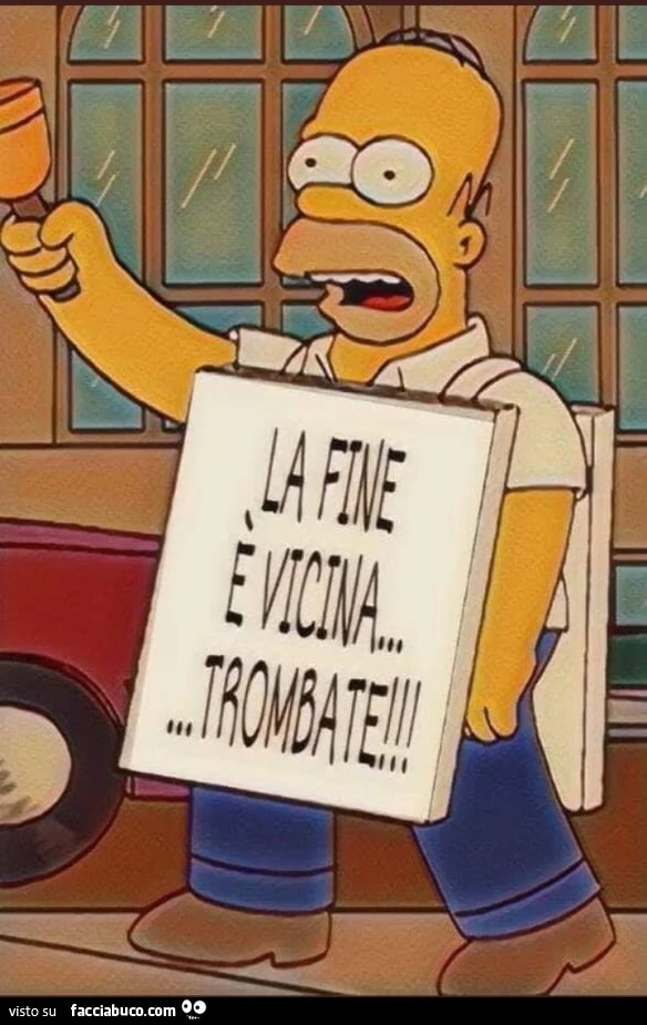 La fine e vicina&hellip; Trombate
