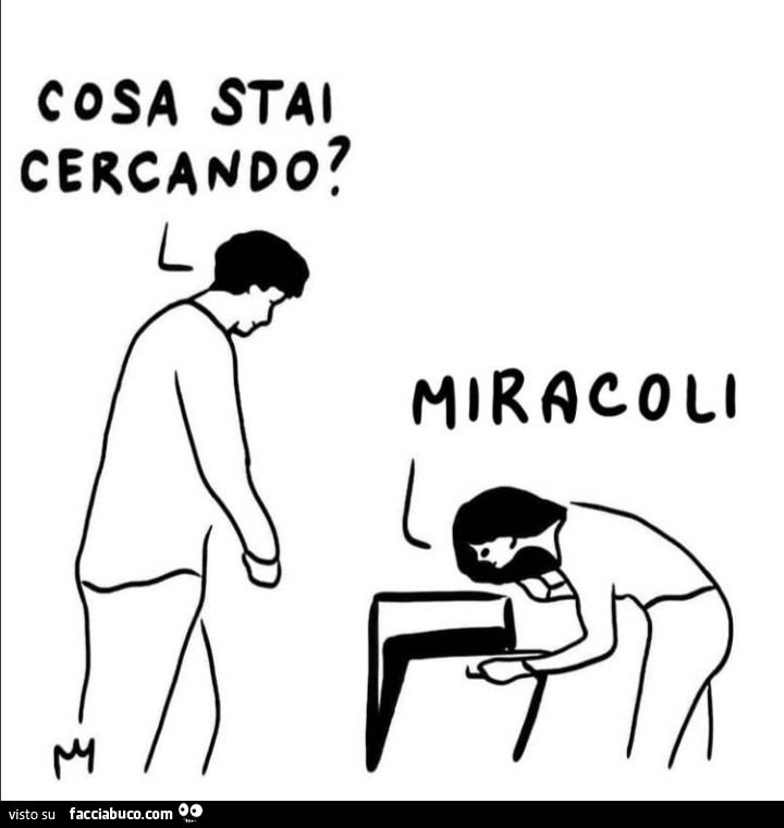 Cosa stai cercando? Miracoli