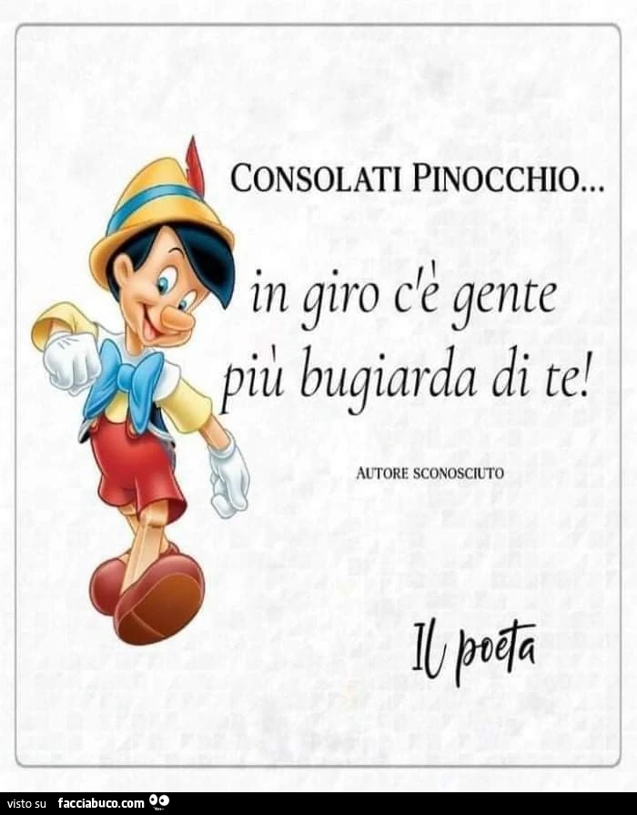 Consolati pinocchio… in giro c'è gente più bugiarda di te
