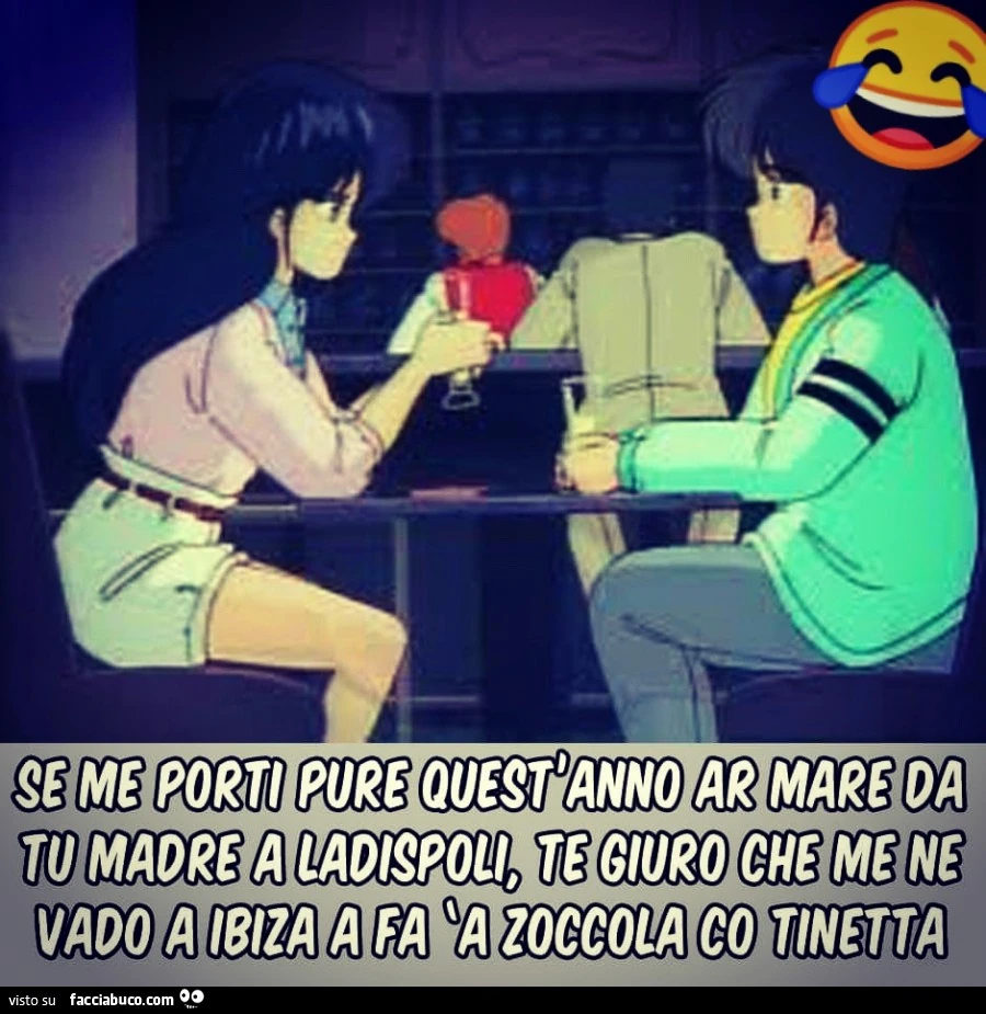 Se ne porti pure quest'anno se mare da tu madre a Ladispoli, te giuro che me ne vado a Ibiza a fà a Zoccola co Tinetta